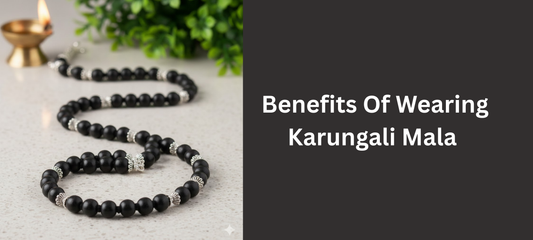 Benefits Of Wearing Karungali Mala